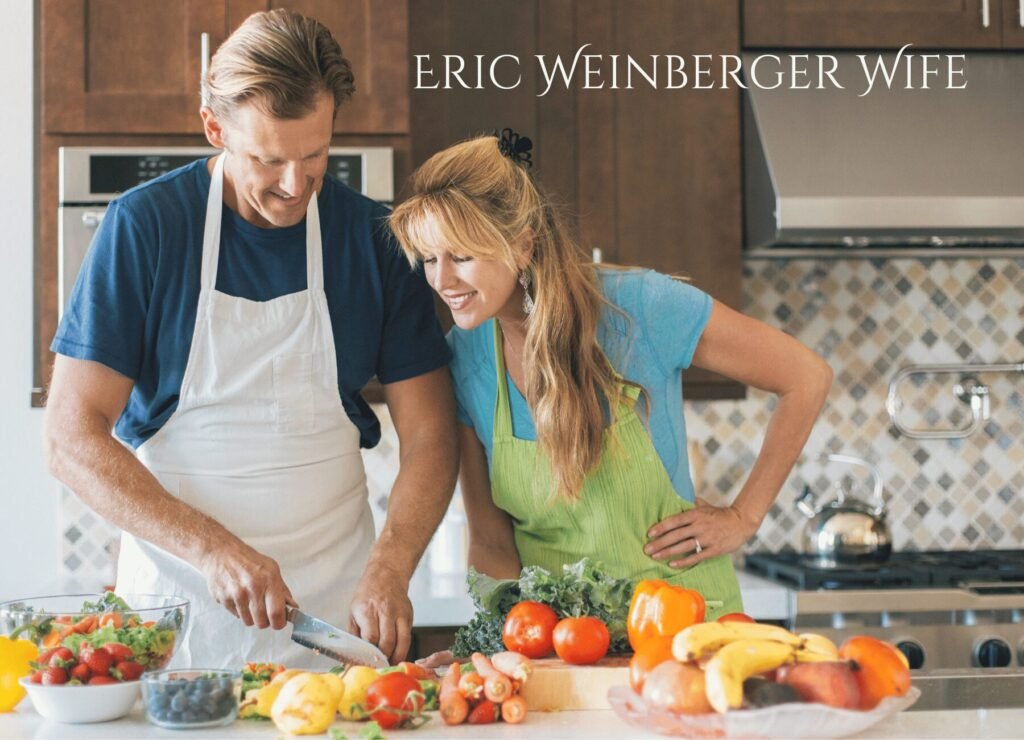 ERIC WEINBERGER WIFE: THE INSPIRING LOVE STORY