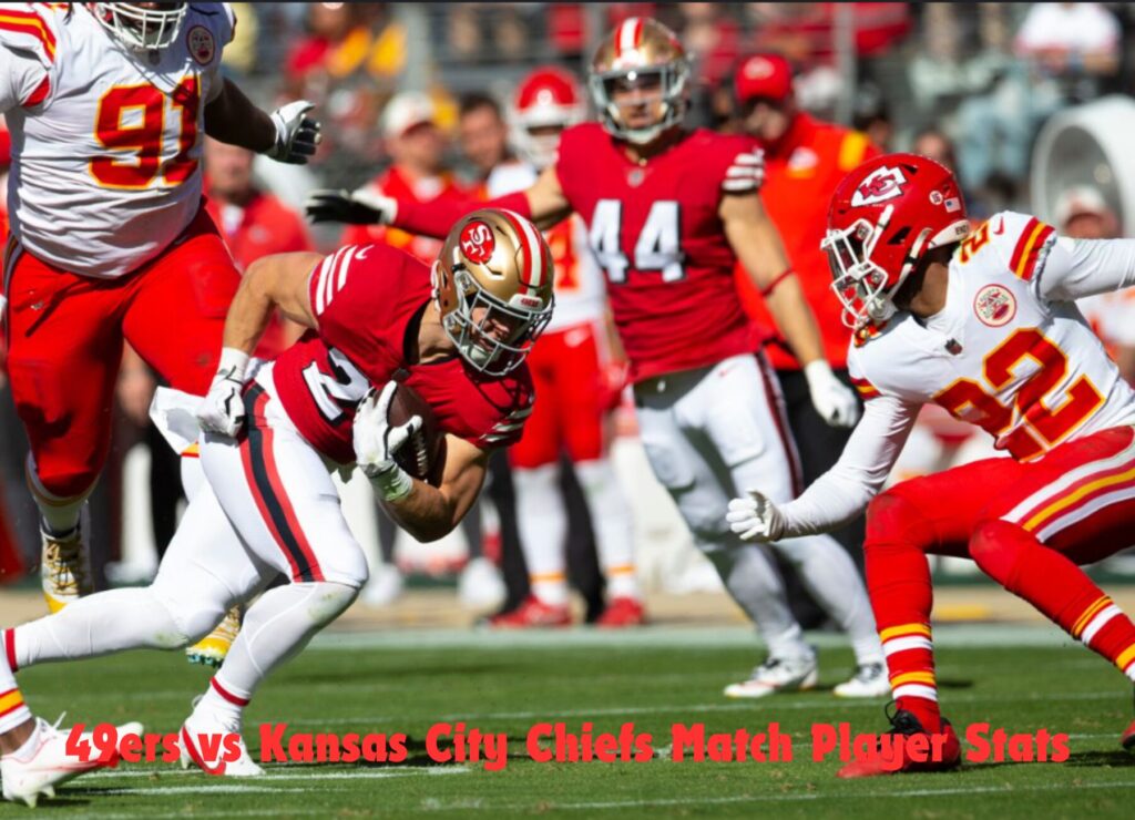 49ers vs Kansas City Chiefs Match Player Stats