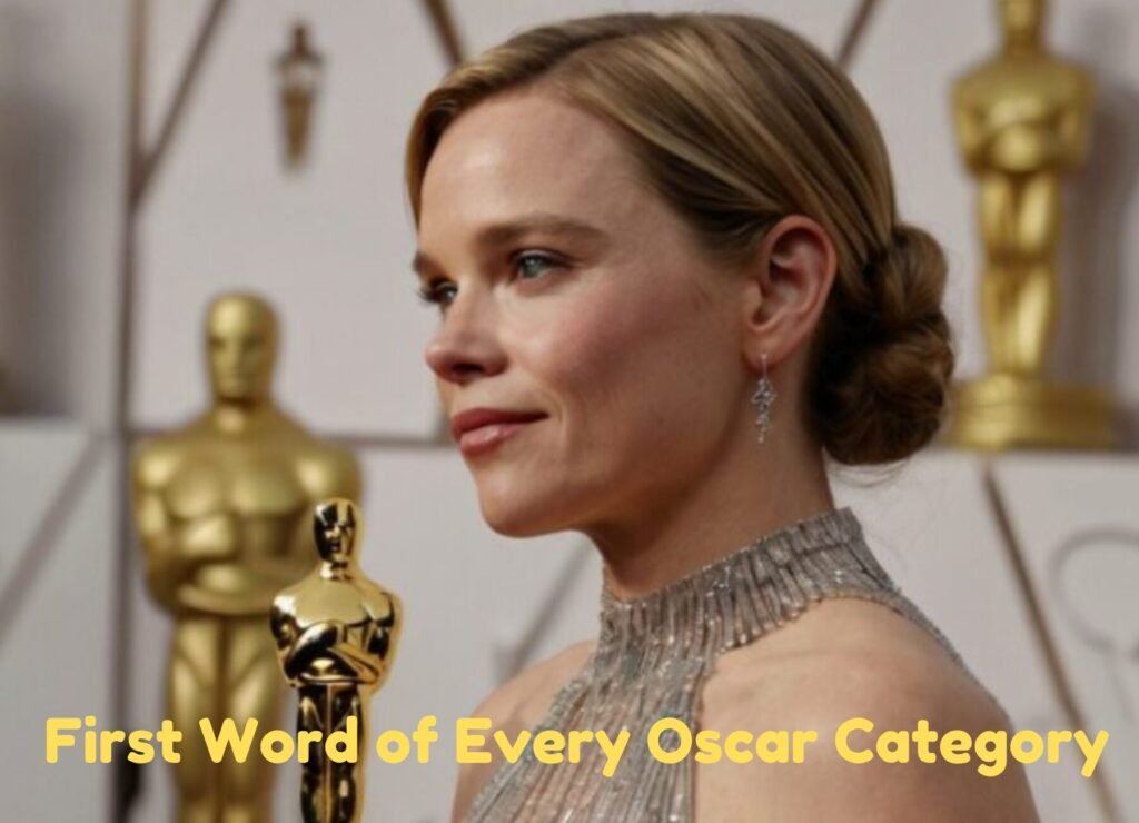 First Word of Every Oscar Category