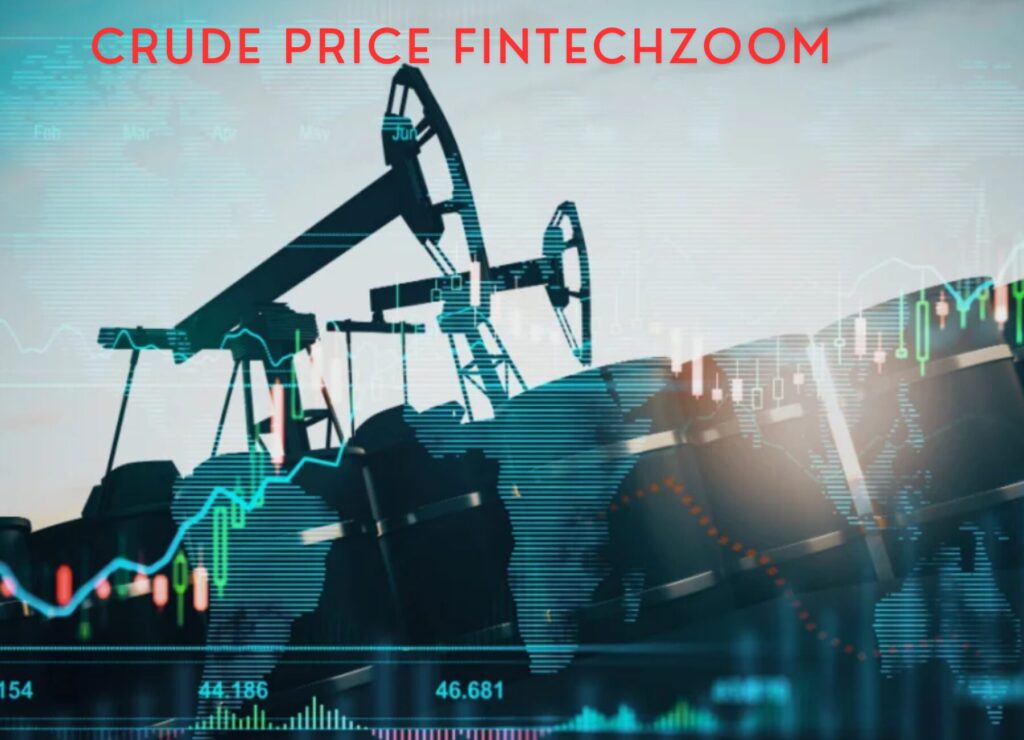 Crude Price FintechZoom