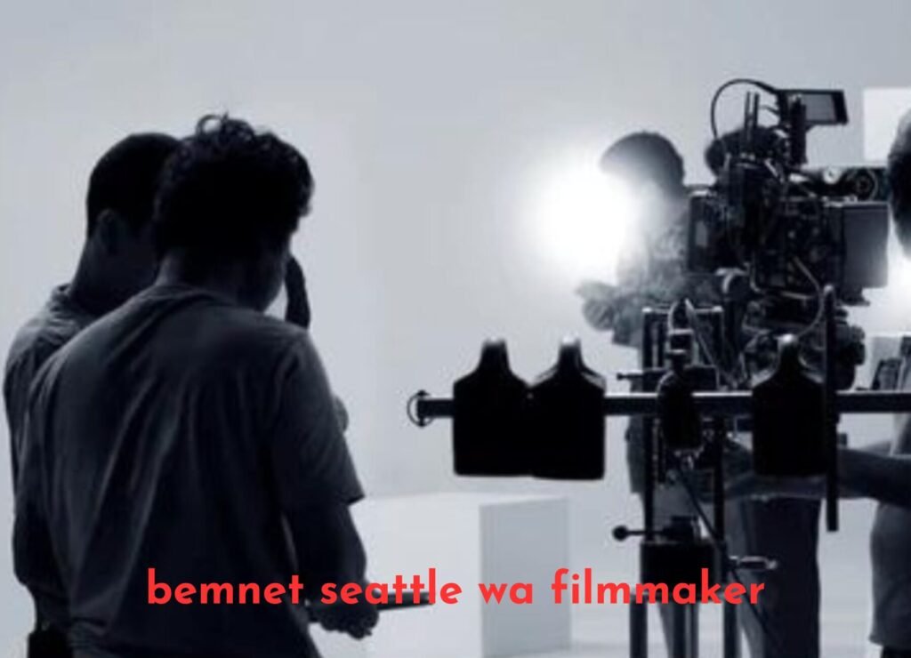 bemnet seattle wa filmmaker