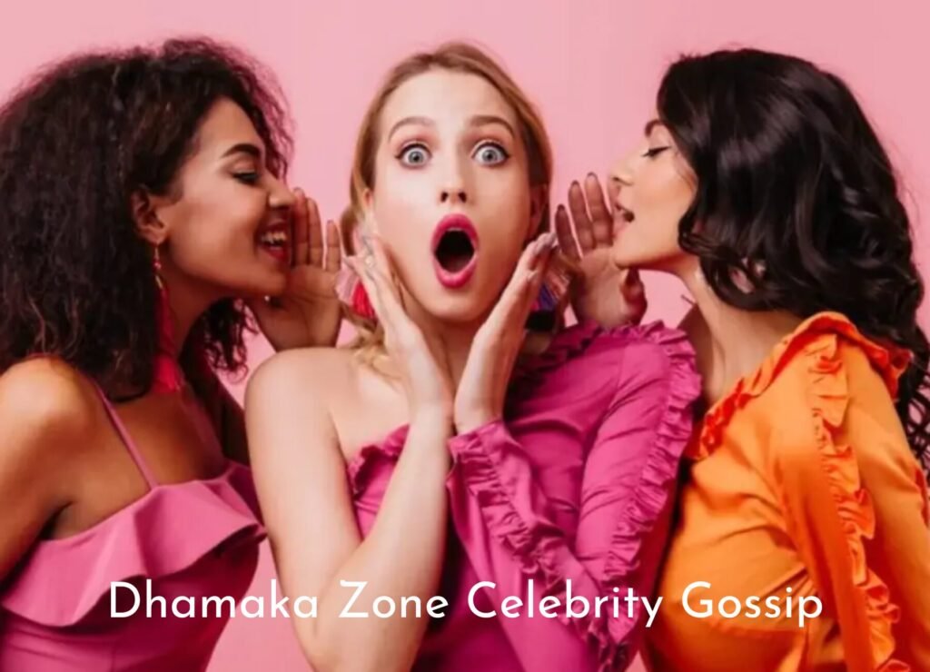 Dhamaka Zone Celebrity Gossip