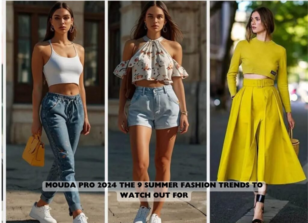 Mouda Pro 2024 The 9 Summer Fashion Trends to Watch Out For