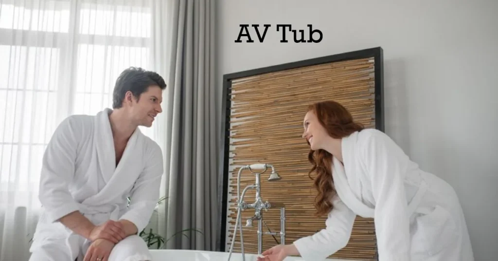 AV Tub