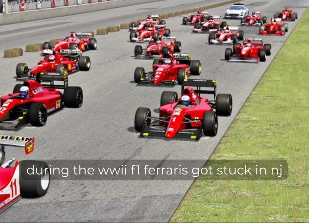 during the wwii f1 ferraris got stuck in nj