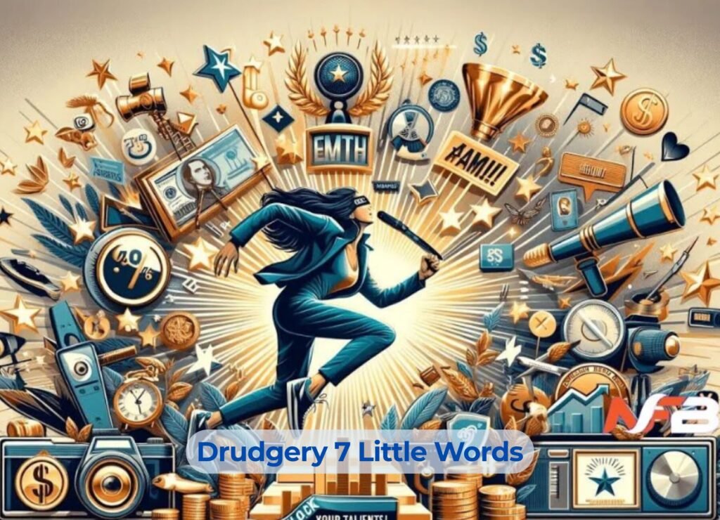 Drudgery 7 Little Words