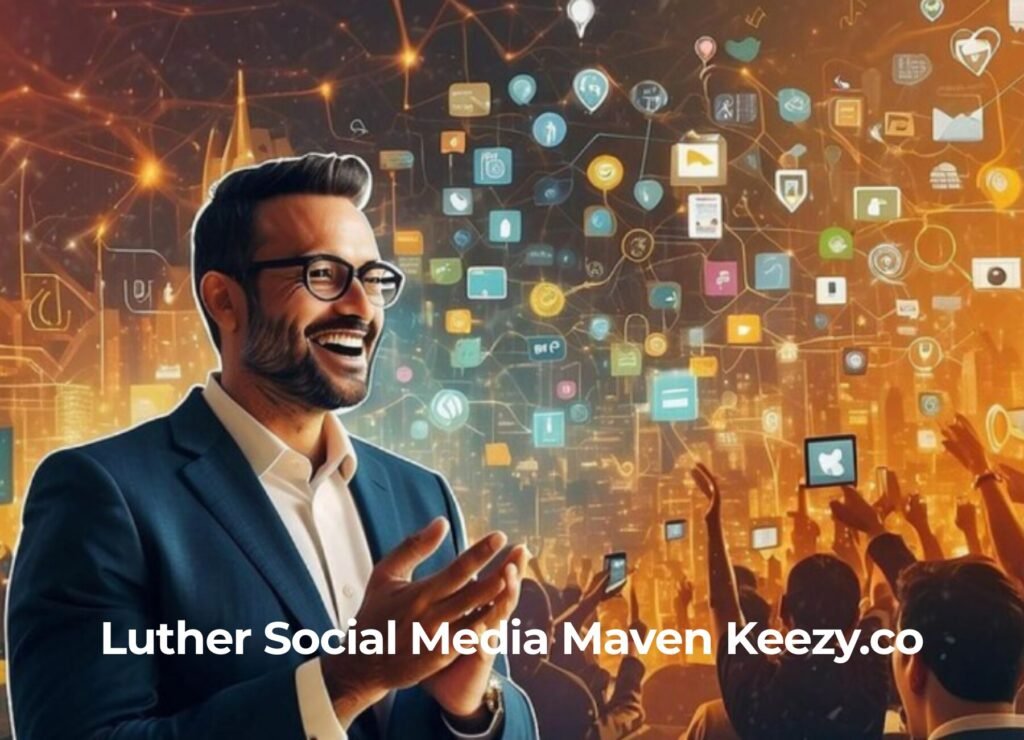 Luther Social Media Maven Keezy.co